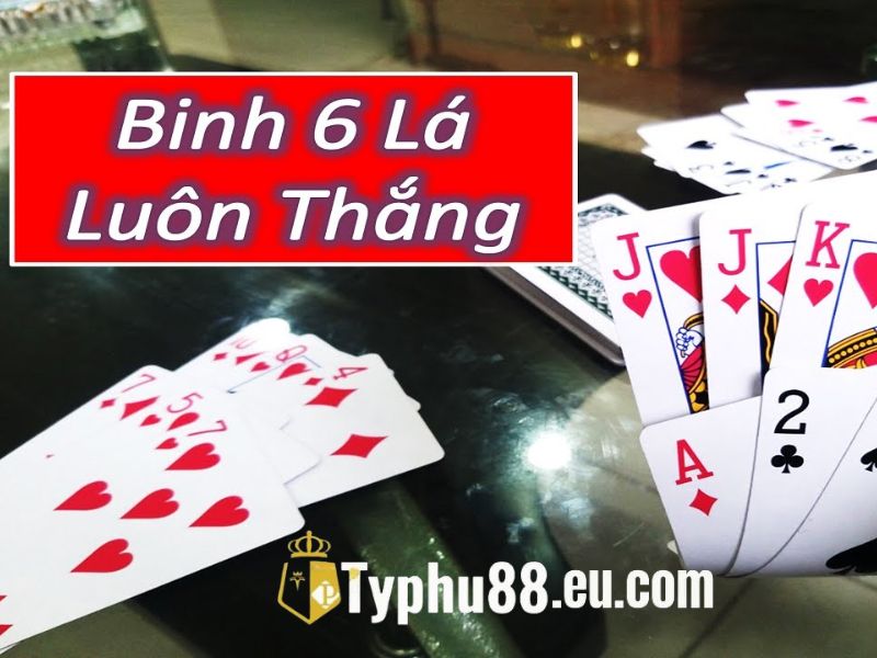 Cập nhật sảnh bài binh 6 lá tại typhu88 